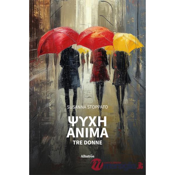 Psychè. Anima. Tre donne
