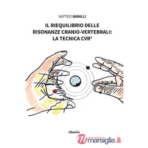 Riequilibrio delle risonanze cranio-vertebrali: la tecnica CVR² (Il)