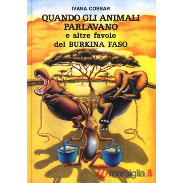 Quando gli animali parlavano. E altre favole del Burkina Faso