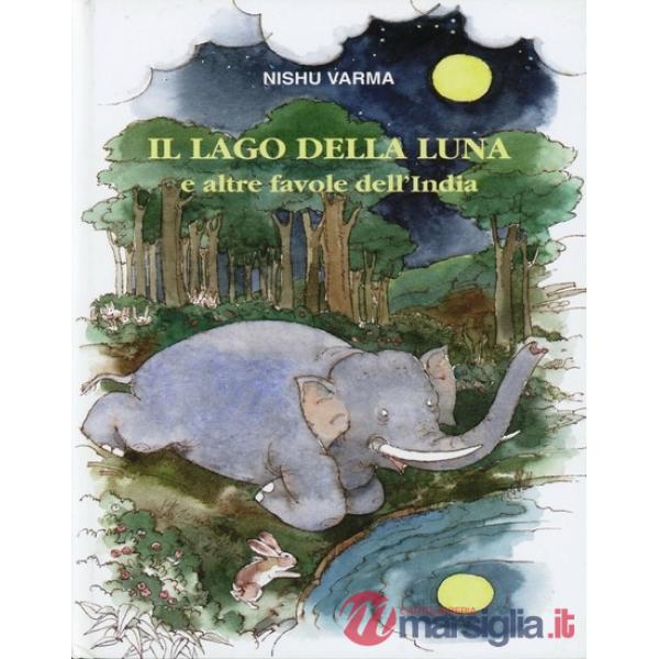 Lago della luna e altre favole dell'India (Il)