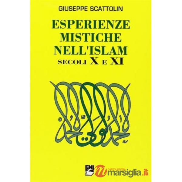 Esperienze mistiche nell'Islam. Vol. 2: Secoli X e XI.