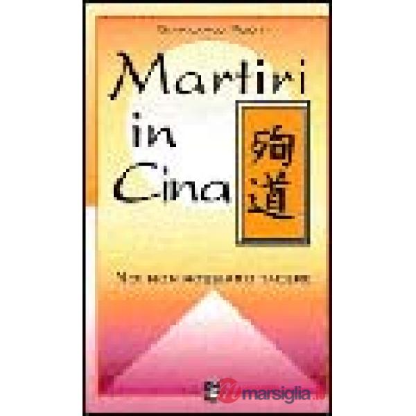 Martiri in Cina. Noi non possiamo tacere
