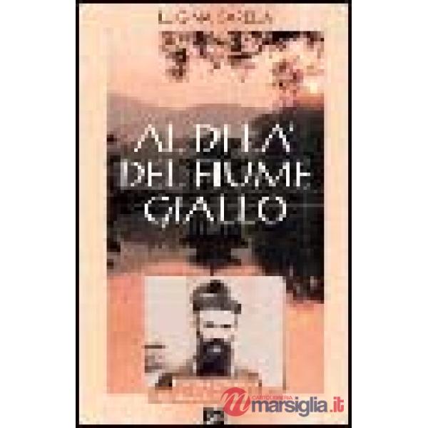 Al di là del fiume giallo. Martino Chiolino: mezzo secolo di missione in Cina