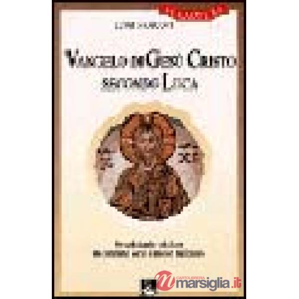 Vangelo di Gesù Cristo secondo Luca. Per cristiani e cristiane in cammino verso 