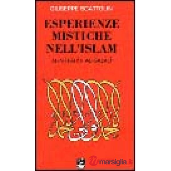Esperienze mistiche nell'Islam. Al-Niffari e Al-Gazali. Vol. 3