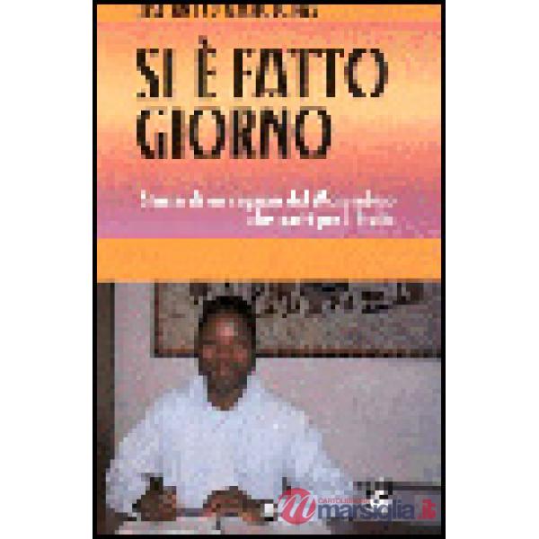 Si è fatto giorno. Storia di un ragazzo del Mozambico che partì per l'Italia