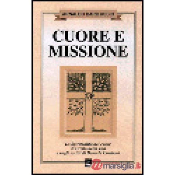 Cuore e missione. La spiritualità del cuore di Cristo nella vita e negli scritti
