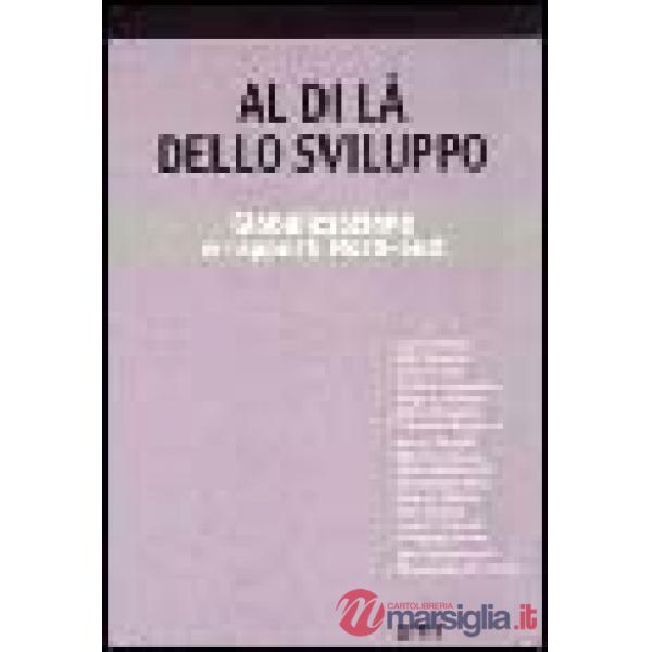 Al di là dello sviluppo. Globalizzazione e rapporti nord-sud