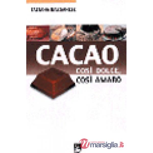 Cacao. Così dolce così amaro