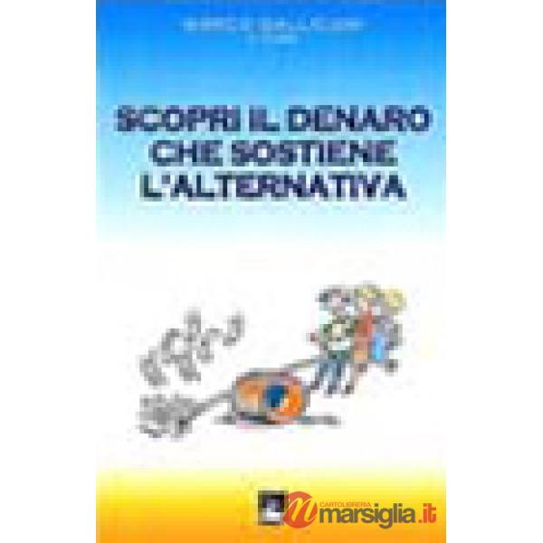 Scopri il denaro che sostiene l'alternativa