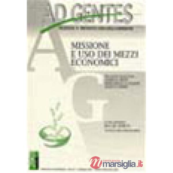 Ad gentes (2003). Vol. 1: Missione e uso dei mezzi economici