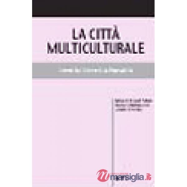 Città multiculturale. Identità, diversità, pluralità (La)