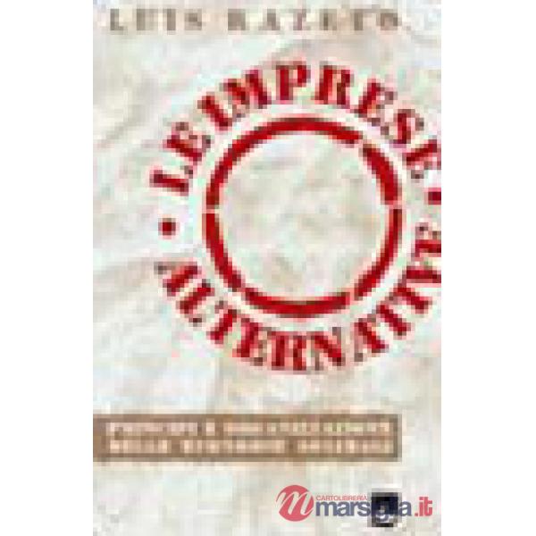 Imprese alternative. Fondamenti e forme dell'economia solidale (Le)