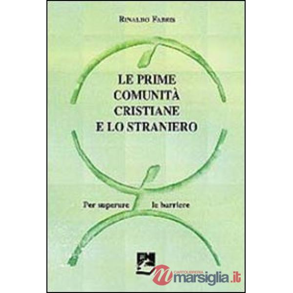 Prime comunità cristiane e lo straniero. Per superare le barriere (Le)