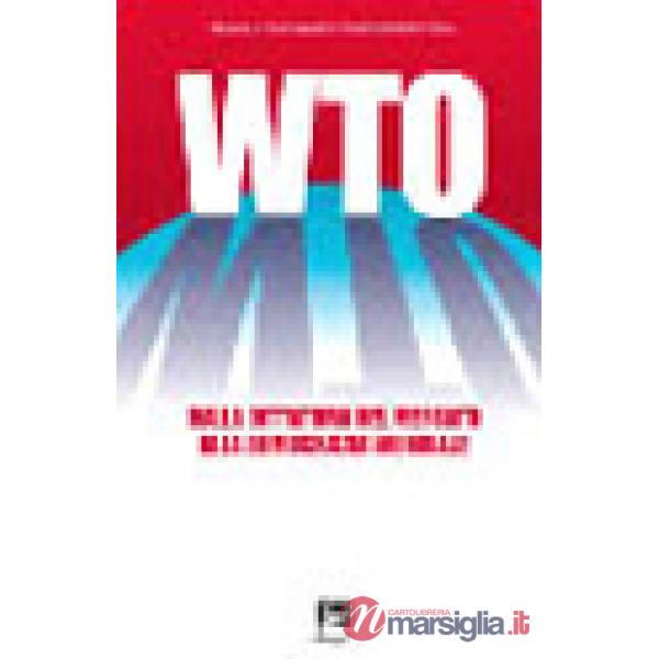 WTO. Dalla dittatura del mercato alla democrazia mondiale