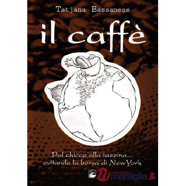 Caffè corretto. Dal chicco alla tazzina... evitando la borsa di New York. La gra