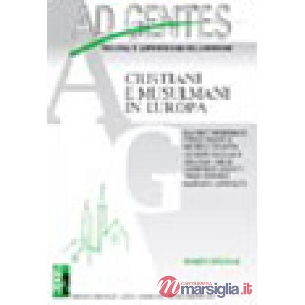 Ad gentes (2005). Vol. 2: Cristiani e musulmani in Europa