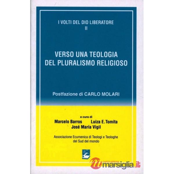 Volti del Dio liberatore (I). Vol. 2: Verso una teologia del pluralismo religios