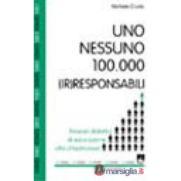 Uno, nessuno, 100.000 (ir)responsabili. Itinerari didattici di educazione alla c