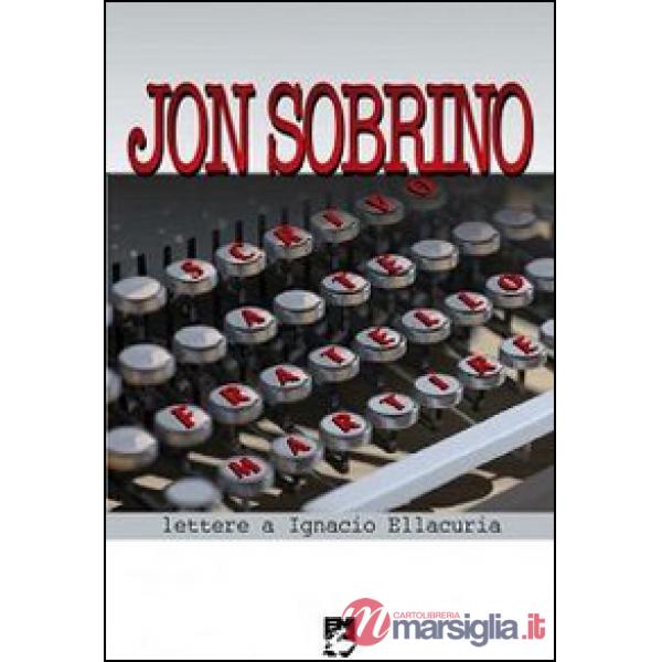 Scrivo a te fratello martire. Lettere a Ignacio Ellacuría