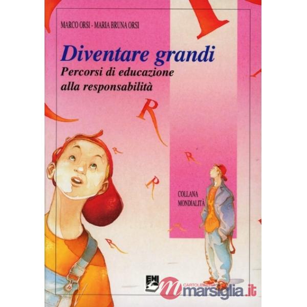 Diventare grandi. Percorsi di educazione alla responsabilità