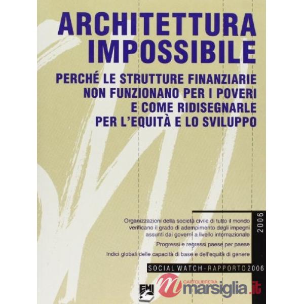 Architettura impossibile. Social Watch. Rapporto 2006