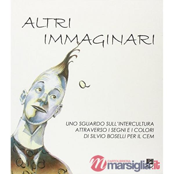 Altri immaginari. Uno sguardo sull'intercultura attraverso i segni e i colori di