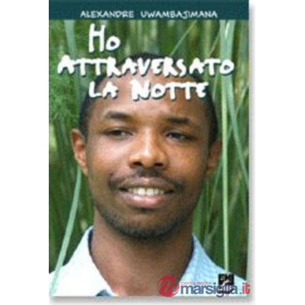 Ho attraversato la notte