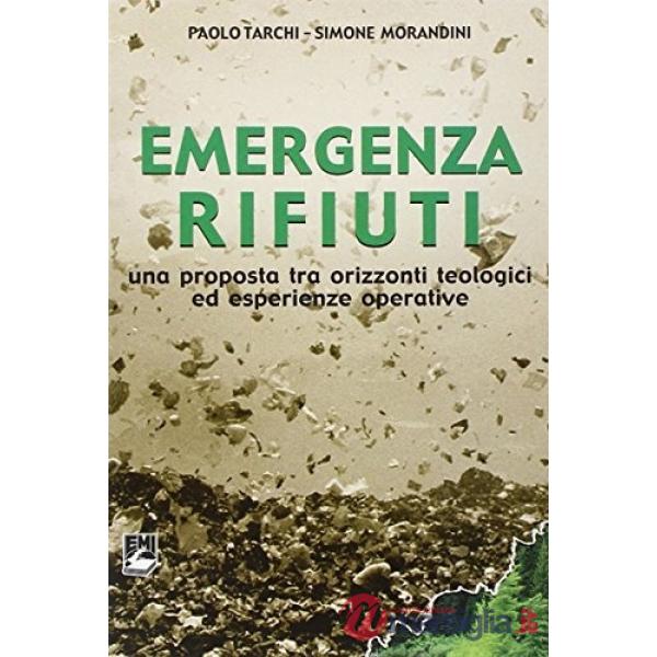 Emergenza rifiuti. Una proposta tra orizzonti teologici ed esperienze operative