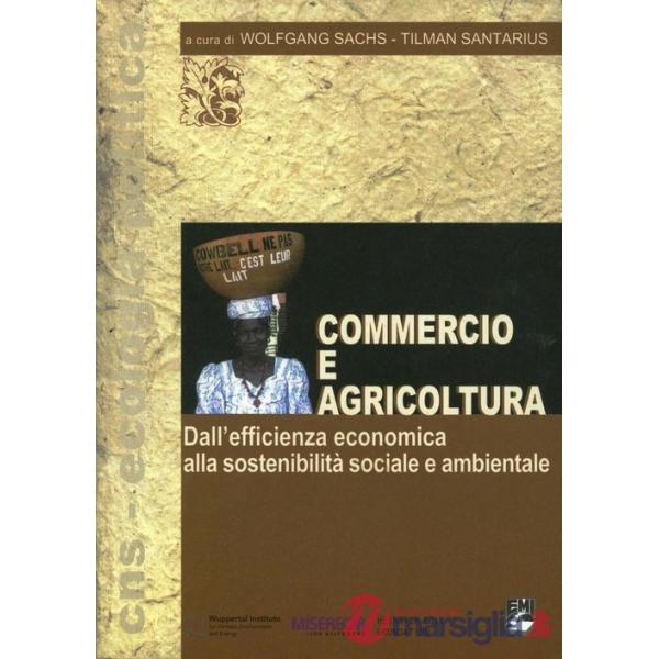 Commercio e agricoltura. Dall'efficienza economica alla sostenibilità sociale e 