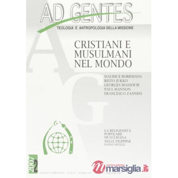Ad gentes (2007). Vol. 2: Cristiani e musulmani nel mondo