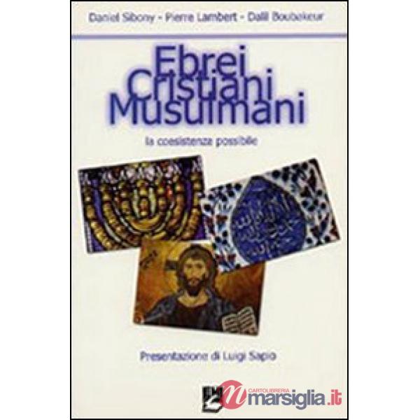 Ebrei, cristiani, musulmani. La coesistenza possibile