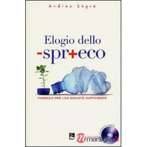 Elogio dello spreco. Formule per una società sufficiente
