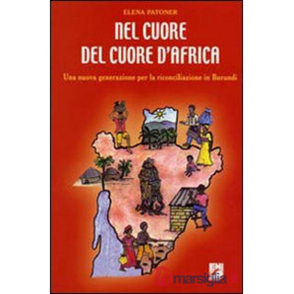 Nel cuore del cuore d'Africa. Una nuova generazione per la riconciliazione in Bu