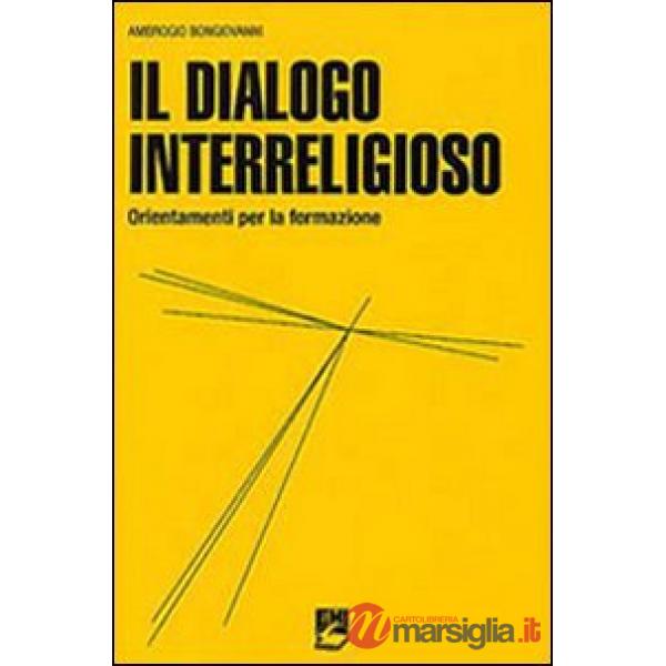 Dialogo interreligioso. Ordinamenti per la formazione (Il)