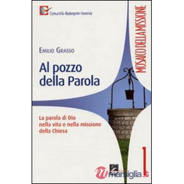 Al pozzo della parola. La parola di Dio nella vita e nella missione della Chiesa