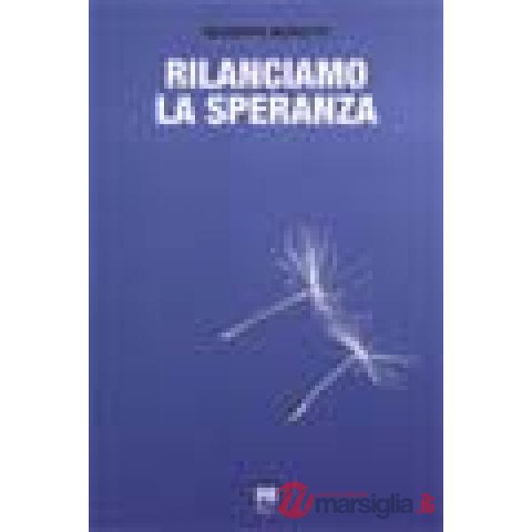 Rilanciamo la speranza. Esperienze di incontro tra cristiani e musulmani