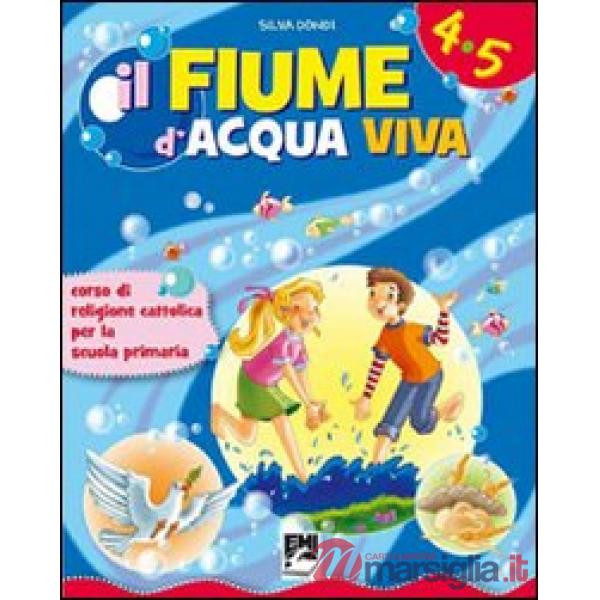 FIUME D'ACQUA VIVA. CORSO DI RELIGIONE. CON ESPANSIONE ONLINE. PER IL
