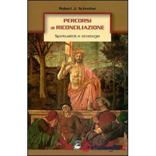 Percorsi di riconciliazione. Spiritualità e strategie