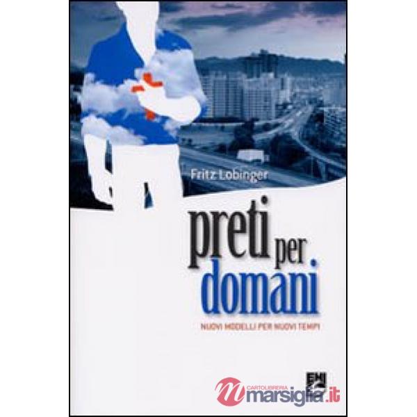 Preti per domani. Nuovi modelli per nuovi tempi