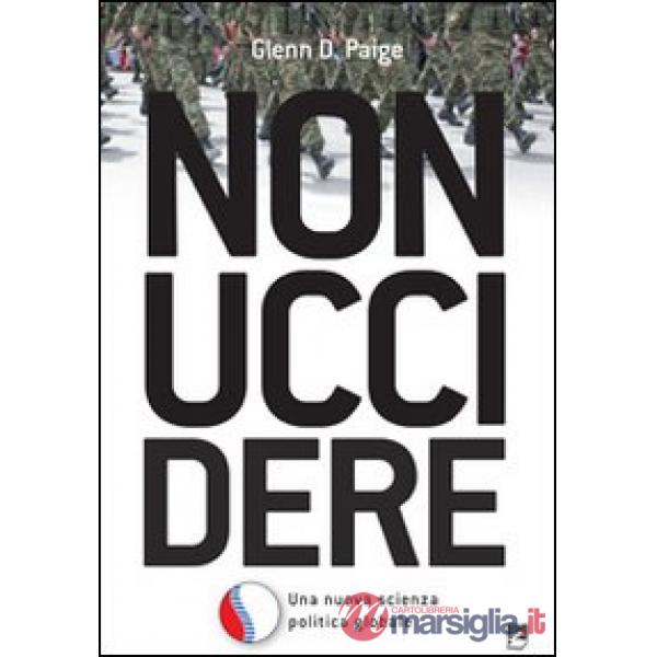 Non uccidere. Una nuova scienza politica globale