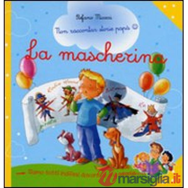 Mascherina. Siamo tutti indifesi davanti a una storia. Ediz. illustrata (La)