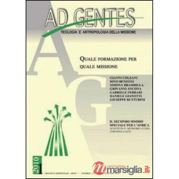 Ad gentes (2010). Vol. 1: Quale formazione per quale missione