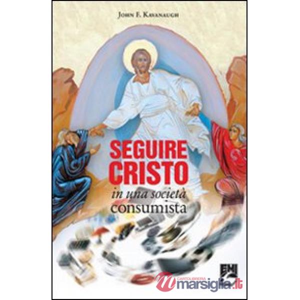 Seguire Cristo in una società consumista