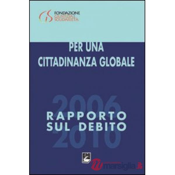 Per una cittadinanza globale. Rapporto sul debito 2006-2010