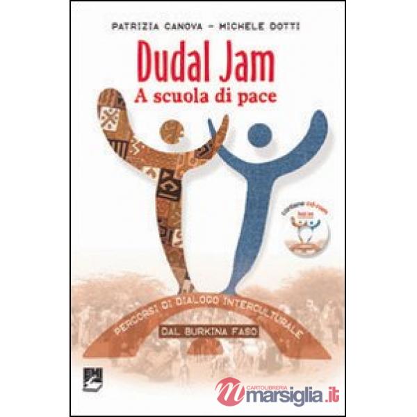 Dudal Jam. A scuola di pace. Percorsi di dialogo interculturale dal Burkina Faso