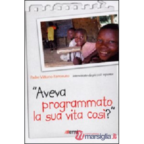 Aveva programmato la sua vita così