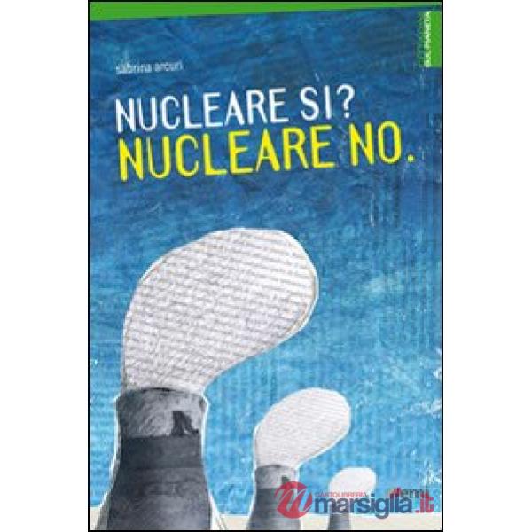 Nucleare si? Nucleare no