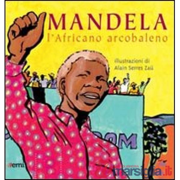 Mandela. L'africano arcobaleno