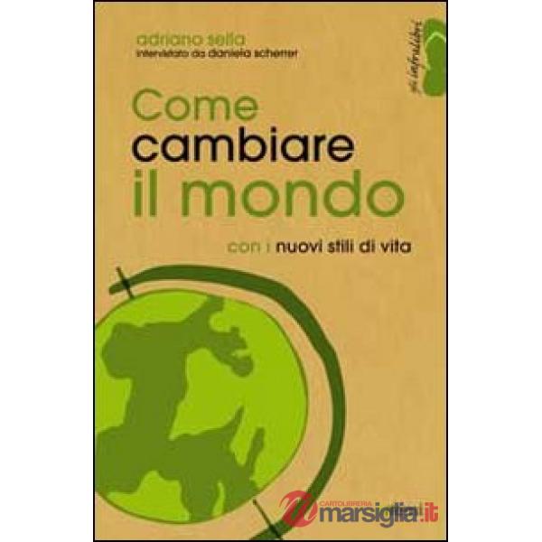Come cambiare il mondo con i nuovi stili di vita